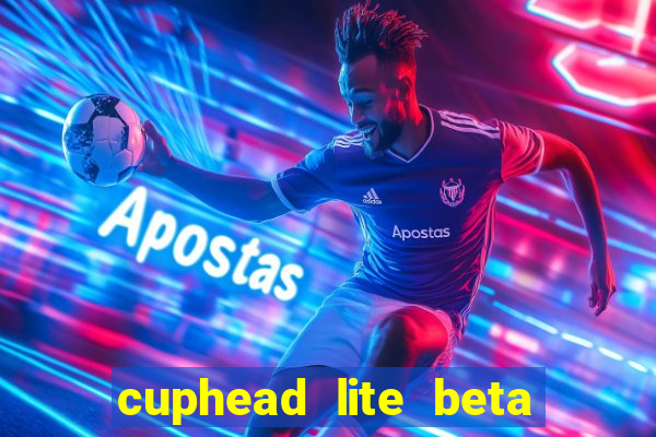 cuphead lite beta 9.1 download